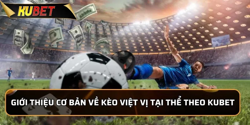 Kèo Việt Vị KUBET: Đặc Điểm Và Lựa Chọn Cược Cho Người Mới Giới thiệu cơ bản về kèo việt vị tại thể theo KUBET
