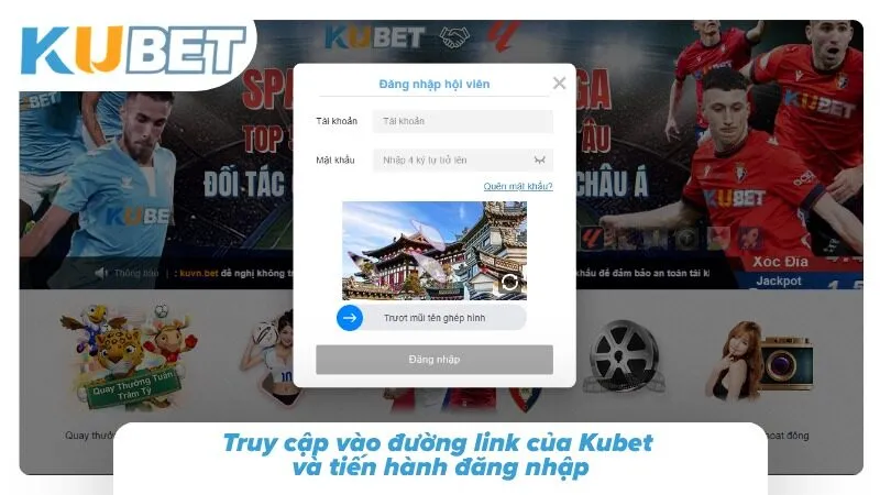 Truy cập vào đường link của Kubet và tiến hành đăng nhập