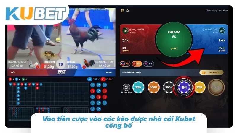 Vào tiền cược vào các kèo được nhà cái Kubet công bố