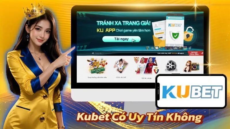 Kubet Có Uy Tín Không