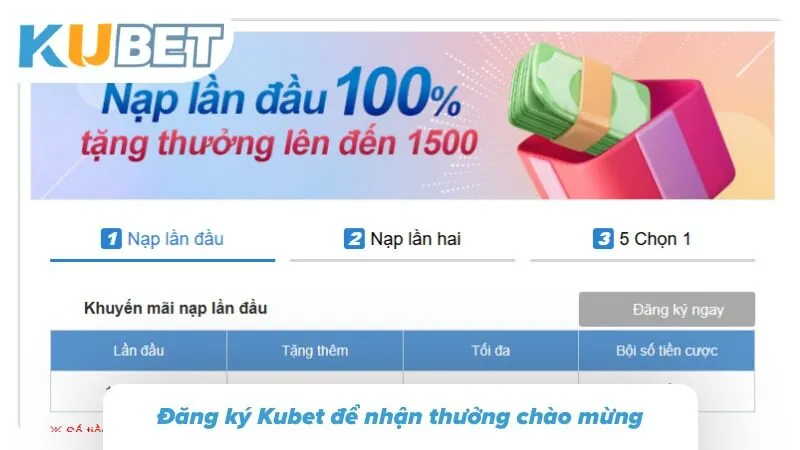 Kubet Đăng Ký: Hướng Dẫn Tạo Tài Khoản An Toàn Và Chi Tiết Chương trình chào mừng mang đến ưu đãi dành cho thành viên đáp ứng điều kiện