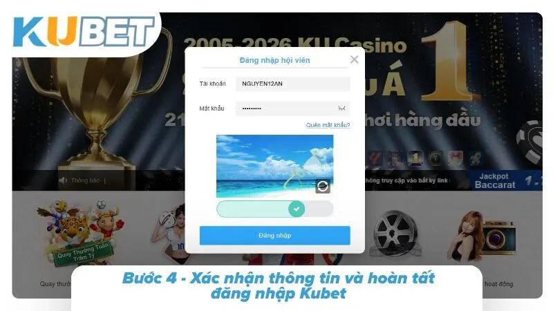 Bước 4 - Xác nhận thông tin và hoàn tất đăng nhập Kubet 