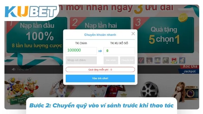 Xổ Số Miền Bắc Kubet - Hướng Dẫn Chơi Và Dự Đoán XSMB Bước 2: Chuyển quỹ vào ví sảnh trước khi thao tác