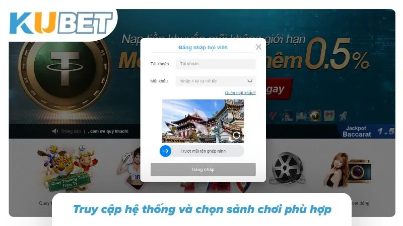 Truy cập hệ thống và chọn sảnh chơi phù hợp